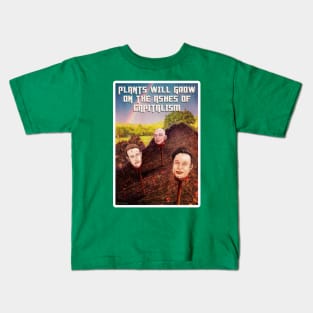 PLANTS WILL GROW ON THE ASHES OF CAPITALISM Kids T-Shirt